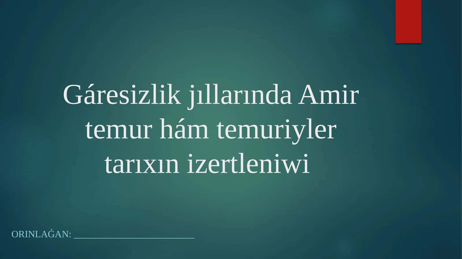 Gáresizlik jıllarında Amir temur hám temuriyler tarıxın izertleniwi 1
