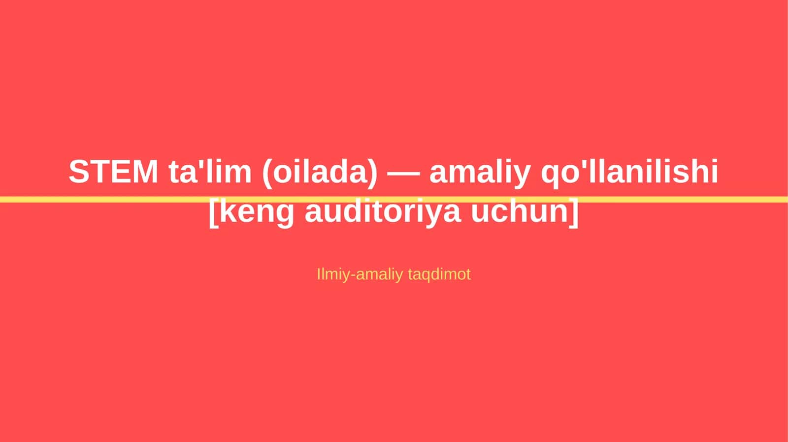 STEM ta'lim (oilada) — amaliy qo'llanilishi [keng auditoriya uchun] 1