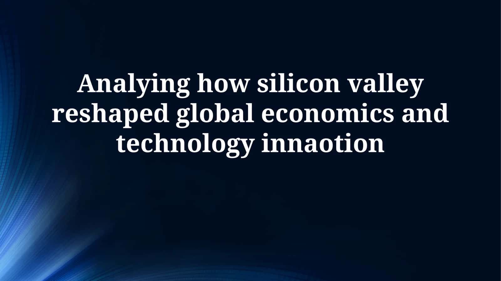 The Genesis of Silicon Valley: From Garages to Global Dominance 1