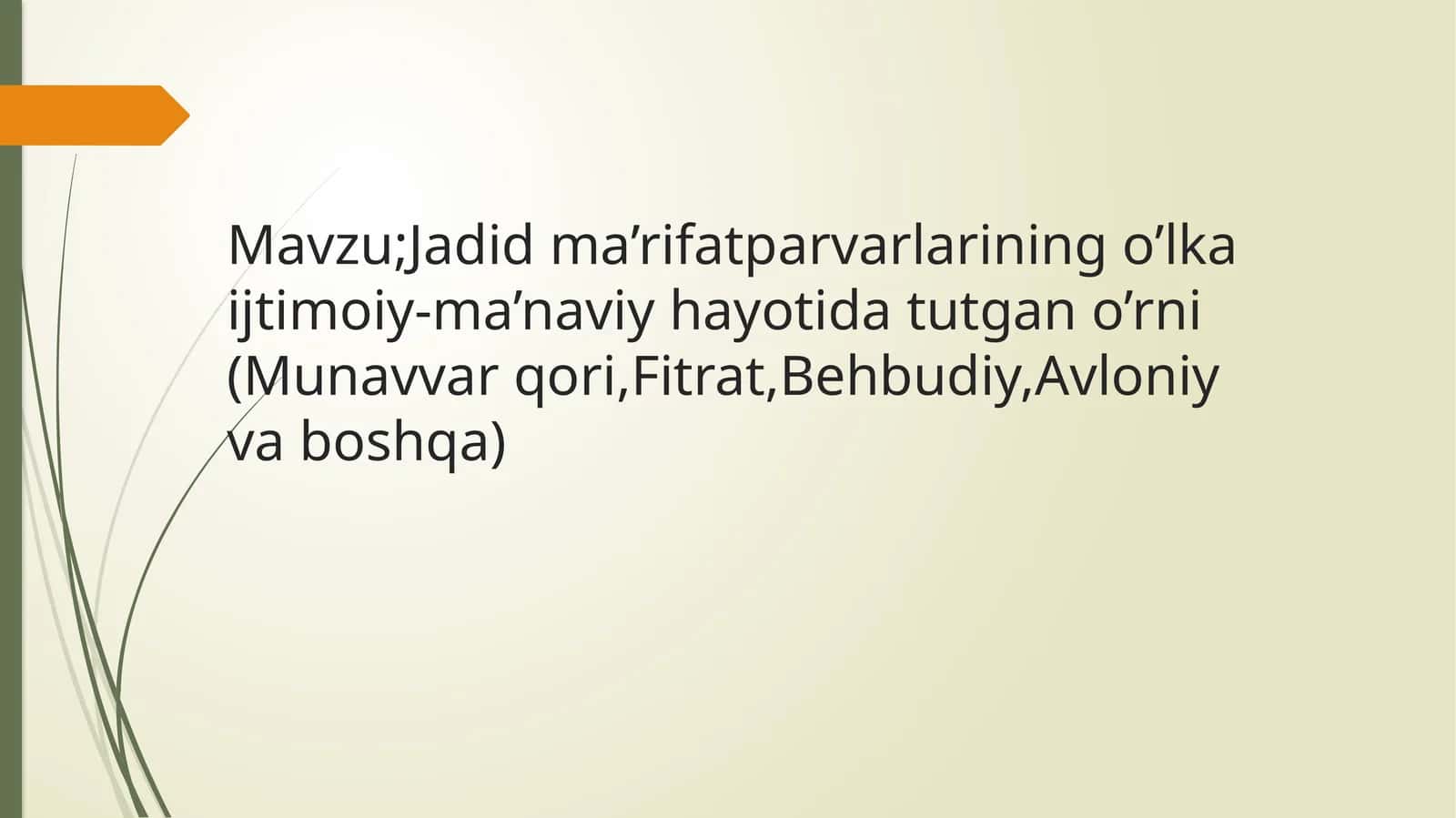 Jadidma’rifatparvarlariningo’lkaijtimoiy-ma’naviyhayotidatutgano’rni(Munavvarqori,Fitrat,Behbudiy,Avloniyvaboshqa) 1