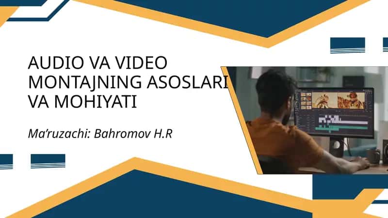 Audio va video montajning asoslari va mohiyati 1