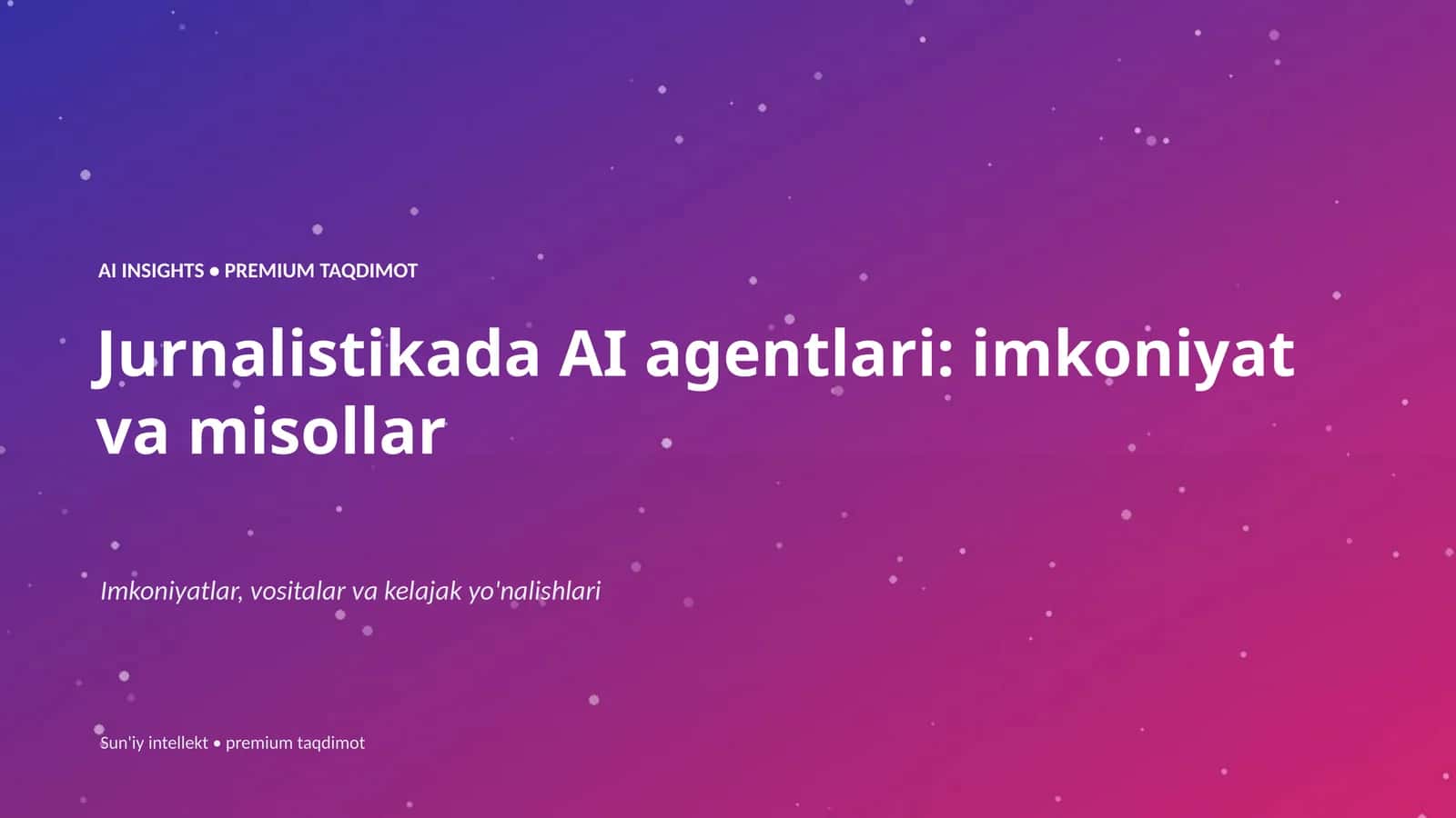 Jurnalistikada AI agentlari: imkoniyat va misollar 1