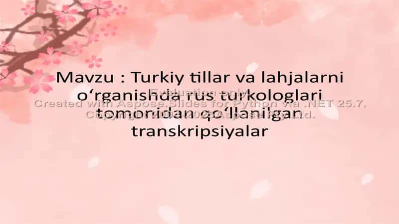 Turkiy tillar va lahjalarni o‘rganishda rus turkologlari tomonidan qo‘llanilgan transkripsiyalar 1
