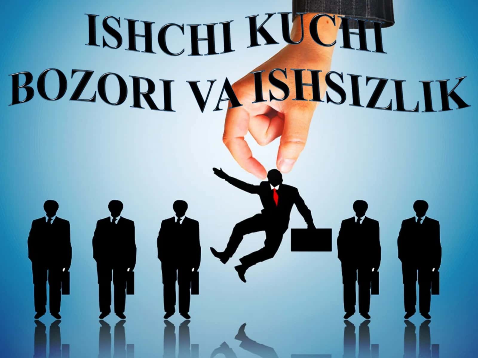 ISHCHI KUCHI BOZORI VA ISHSIZLIK 1