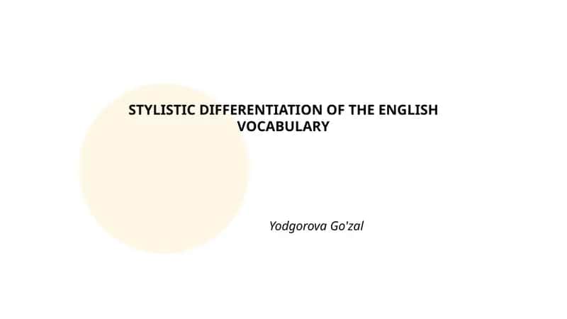 STYLISTIC DIFFERENTIATION OF THE ENGLISH VOCABULARY 1