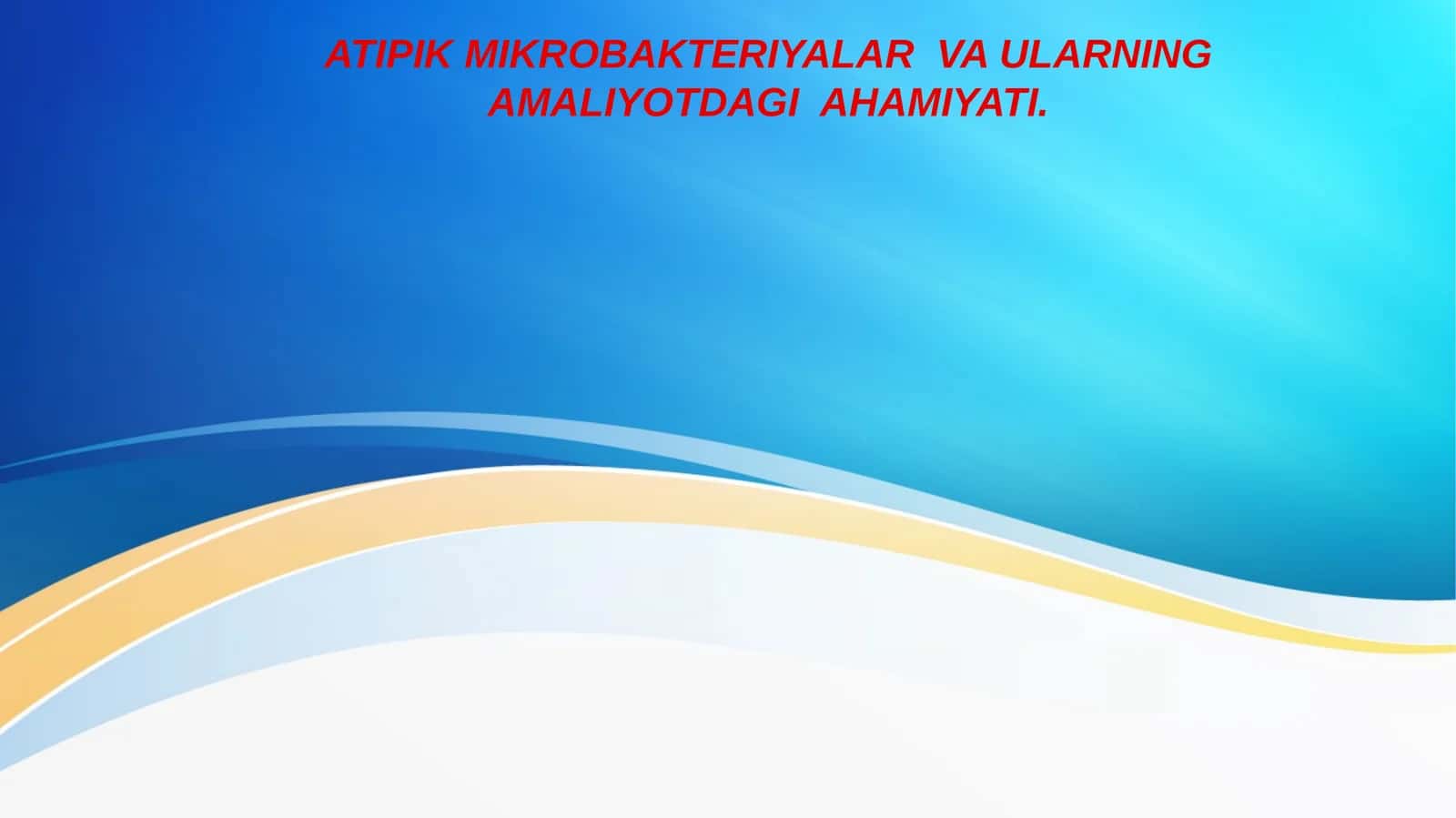 ATIPIK MIKROBAKTERIYALAR VA ULARNING AMALIYOTDAGI AHAMIYATI 1