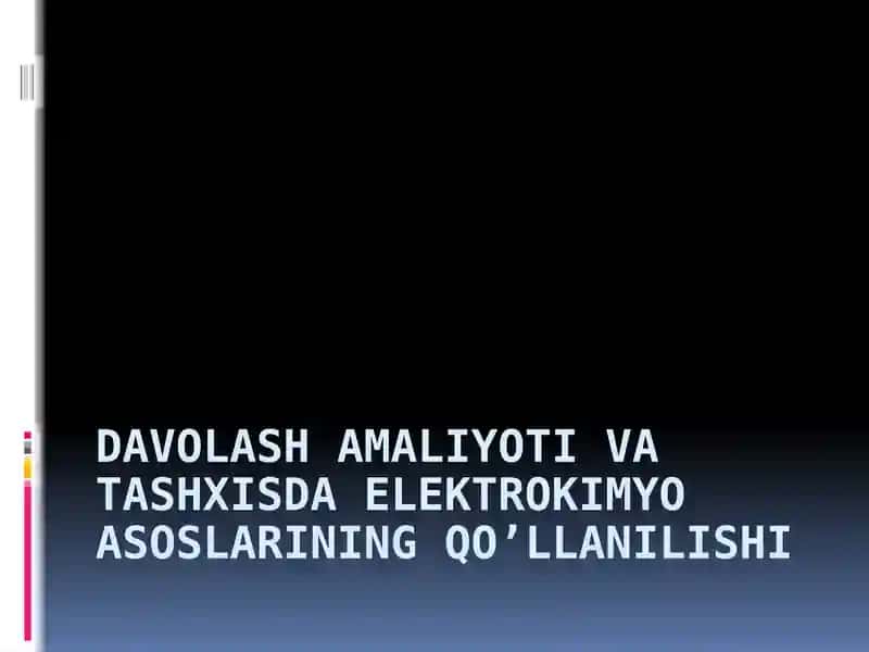 Davolash amaliyoti va tashxisda elektrokimyo asoslarining qo’llanilishi 1