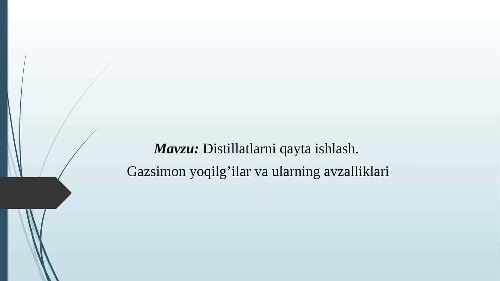 Distillatlarni qayta ishlash. Gazsimon yoqilg’ilar va ularning avzalliklari 1