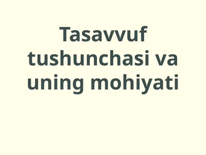 Tasavvuftushunchasi va uningmohiyati 1