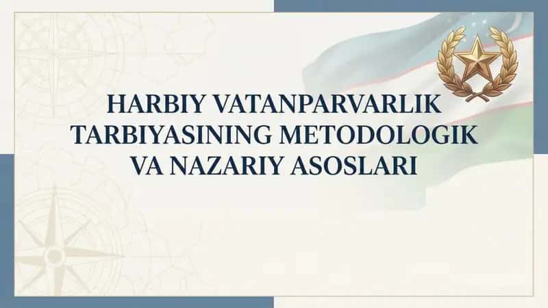 Harbiy vatanparvarlik tarbiyasining metodologik va nazariy asoslari 1