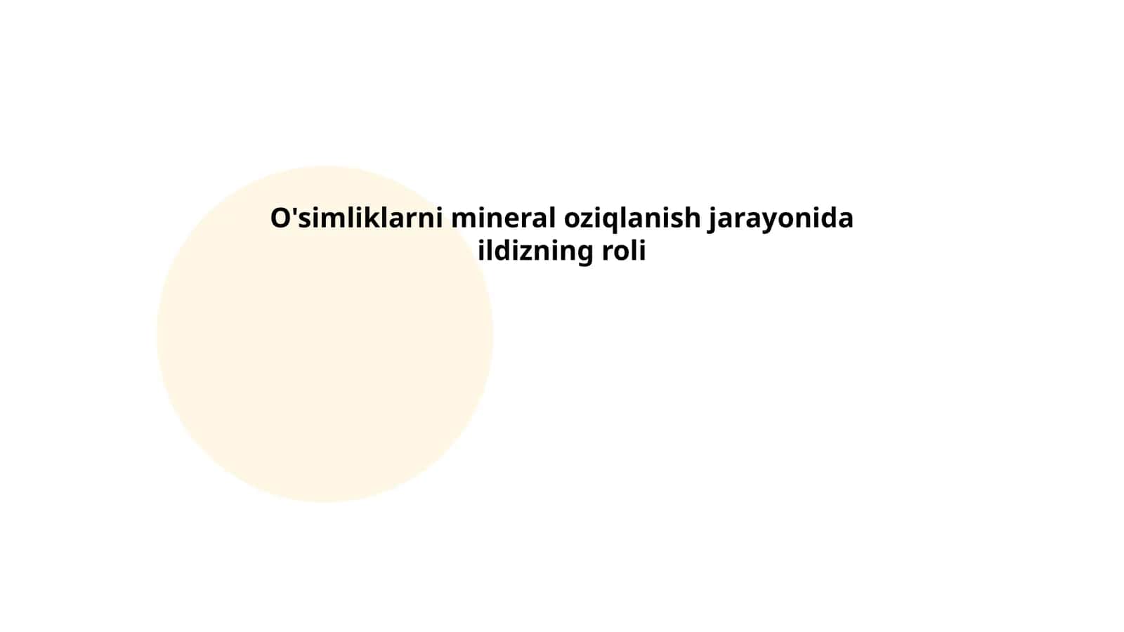 O'simliklarni mineral oziqlanish jarayonida ildizning roli 1