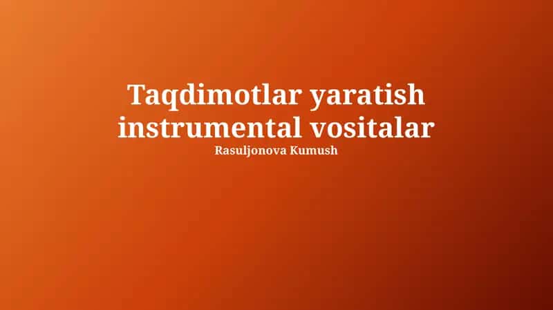 Taqdimotlar yaratish instrumental vositalar 1