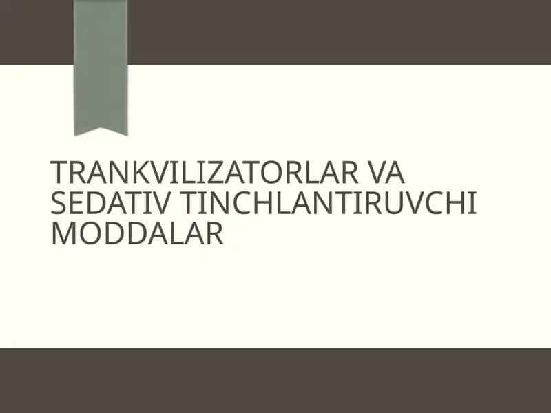 Trankvilizatorlar va sedativ tinchlantiruvchi moddalar 1