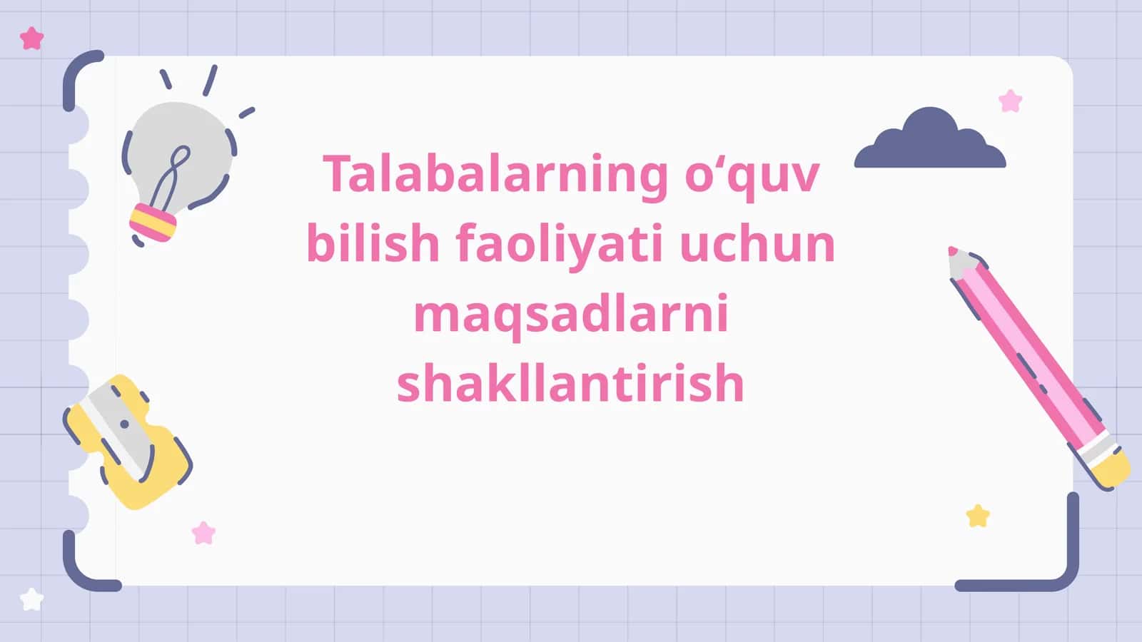 talabalarning oʻquv bilish faoliyati uchun maqsadlarni shakllantirish 1