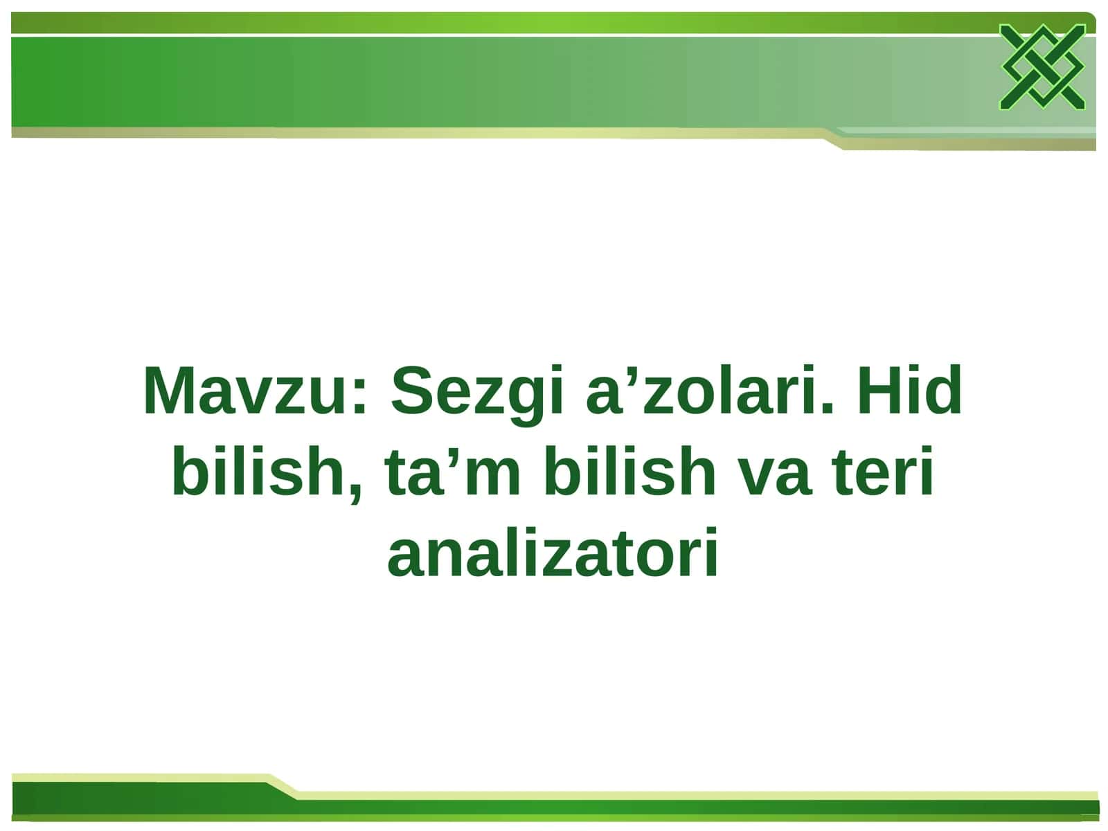 Sezgi a’zolari. Hid bilish, ta’m bilish va teri analizatori 1
