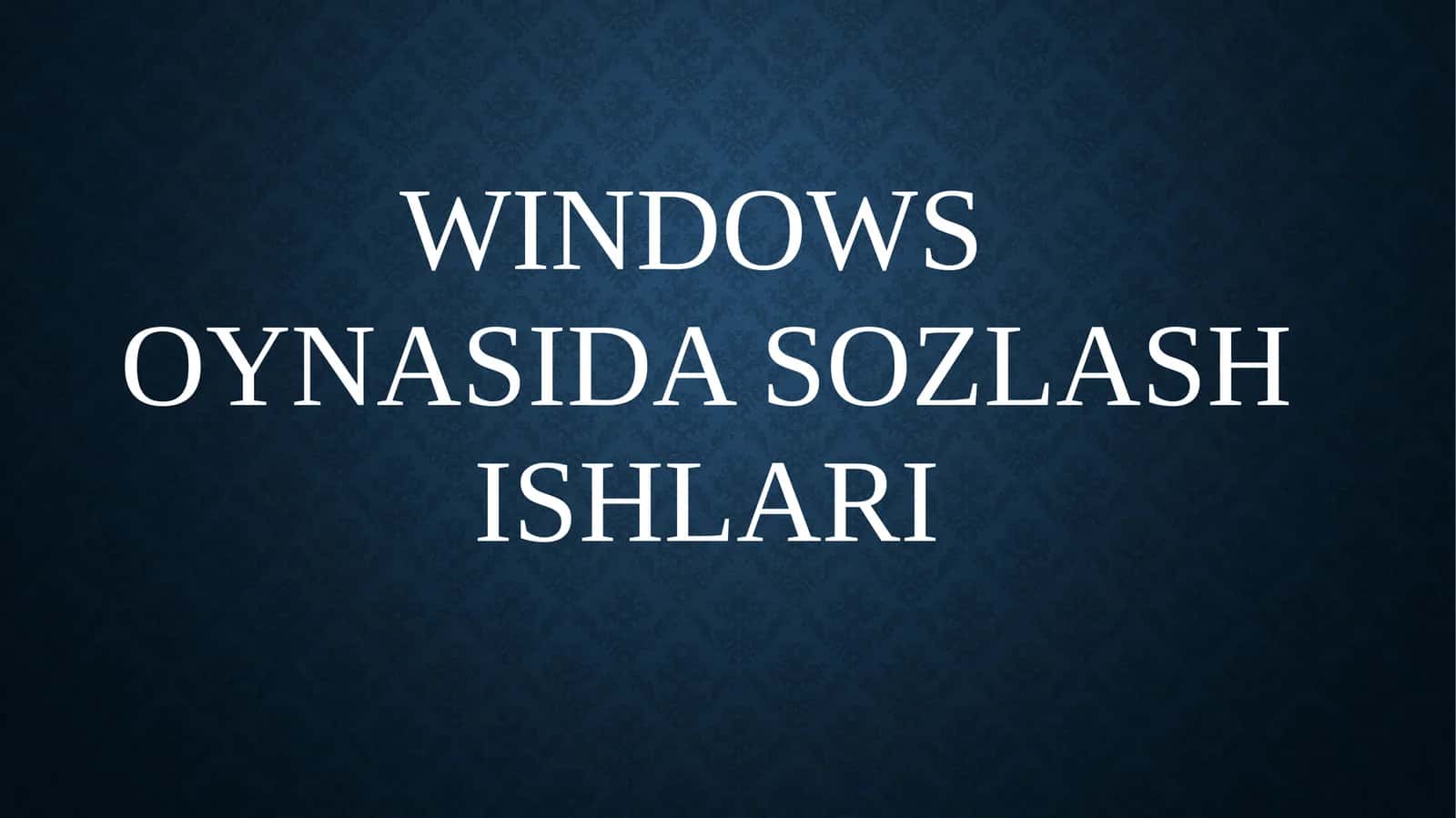 WINDOWS OYNASIDA SOZLASH ISHLARI 1