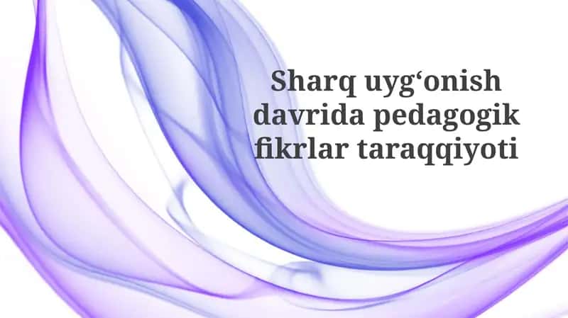 Sharq Uyg'onish Davri Pedagogikasi: Asosiy Shaxslar va G'oyalar 1