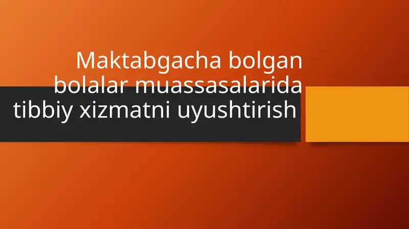 Maktabgacha bolgan bolalar muassasalari davlat tibbiy xizmatni ta'lim 1