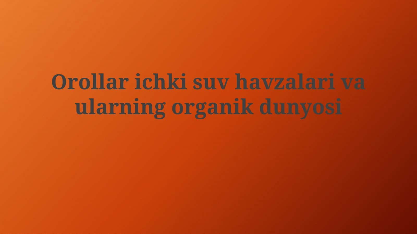 Orollar ichki suv havzalari va ularning organik dunyosi 1
