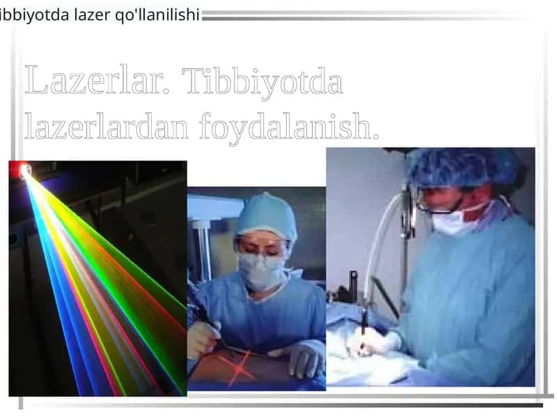 Lazerlar.Tibbiyotda lazerlardan foydalanish 1