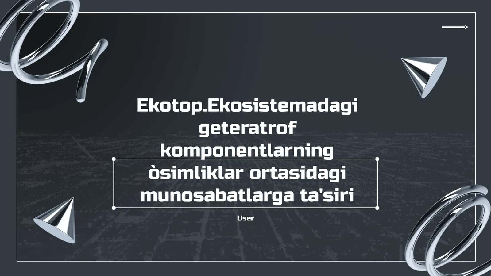 Geteratrof komponentlar va o'simliklar munosabatlari 1