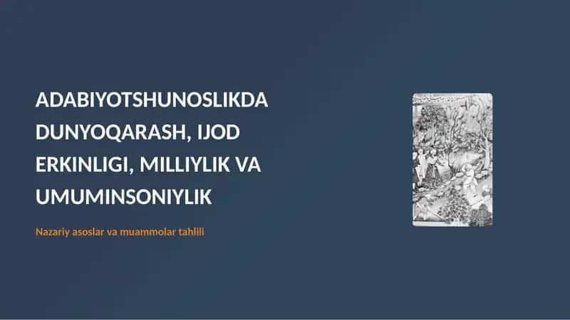 ADABIYOTSHUNOSLIKDA DUNYOQARASH, IJOD ERKINLIGI, MILLIYLIK VA UMUMINSONIYLIK 1