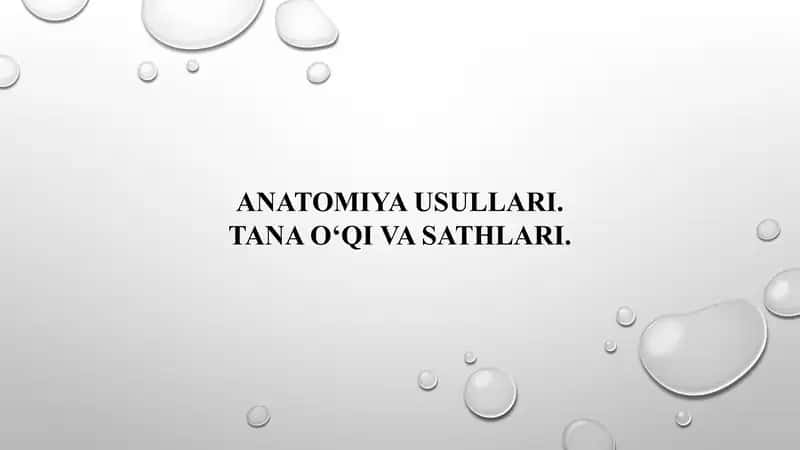 ANATOMIYA USULLARI. TANA O‘QI VA SATHLARI. 1
