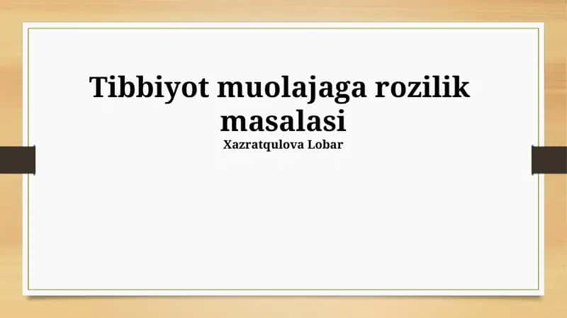 Tibbiyot muolajaga rozilik masalasi 1