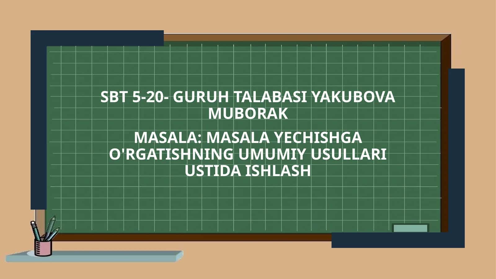 MASALA:Masalayechishgao'rgatishningumumiyusullariustidaishlash 1