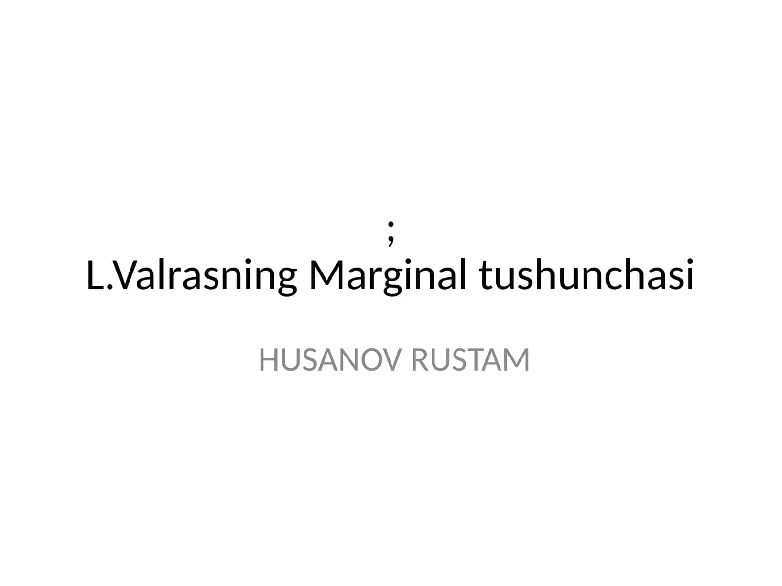 L.Valrasning Marginal tushunchasi 1