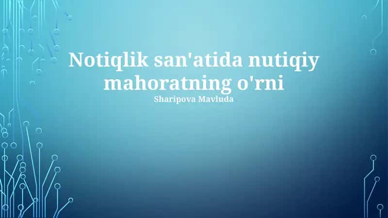 Notiqlik san'atida nutiqiy mahoratning o'rni 1