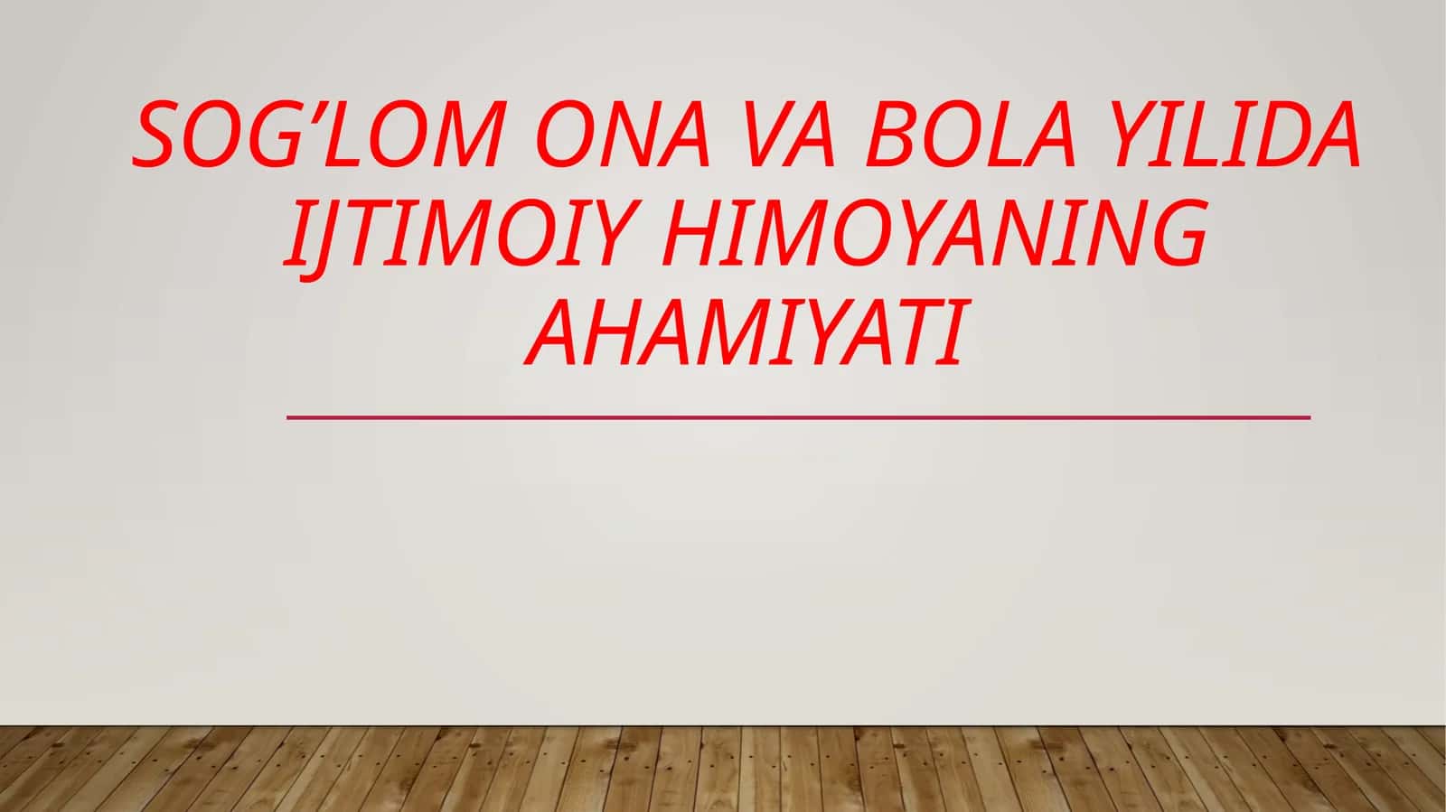 Sog’lom Ona va bola yilida ijtimoiy himoyaning ahamiyati 1