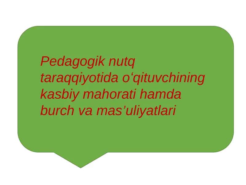 Pedagogik nutq taraqqiyotida oʻqituvchining kasbiy mahorati hamda burch va masʼuliyatlari 1