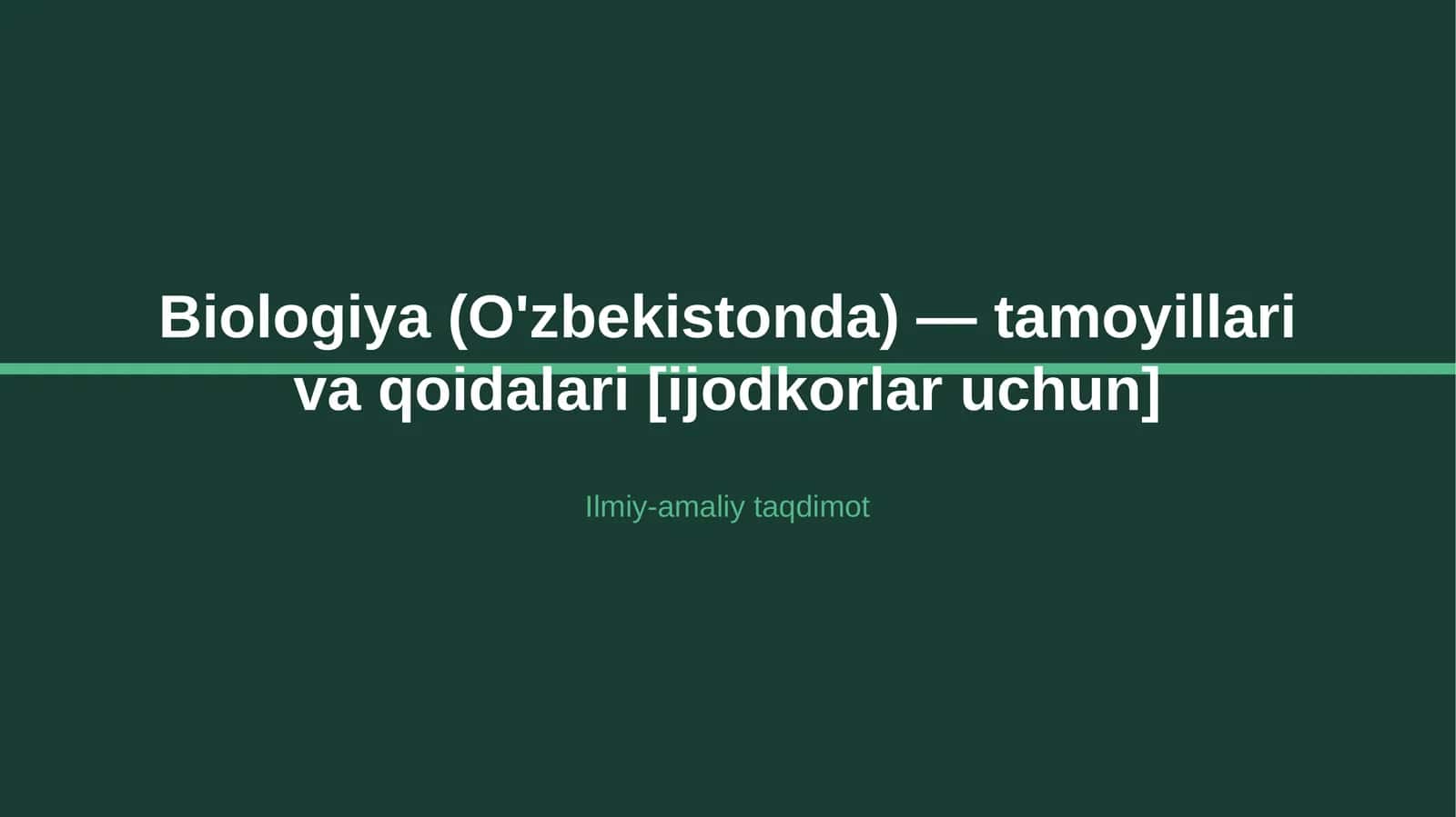 Biologiya (O'zbekistonda) — tamoyillari va qoidalari [ijodkorlar uchun] 1