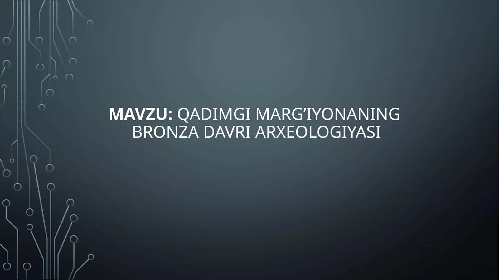 qadimgi marg’iyonaning  bronza davri arxeologiyasi 1