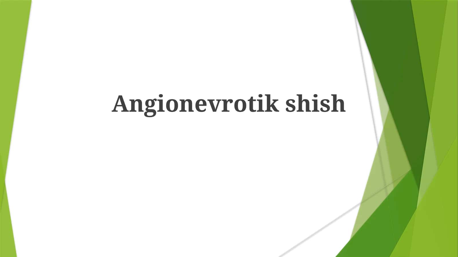 Angionevrotikshish 1