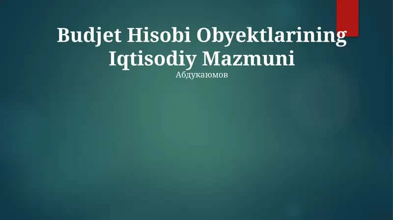 Budjet Hisobi Obyektlarining Iqtisodiy Mazmuni 1