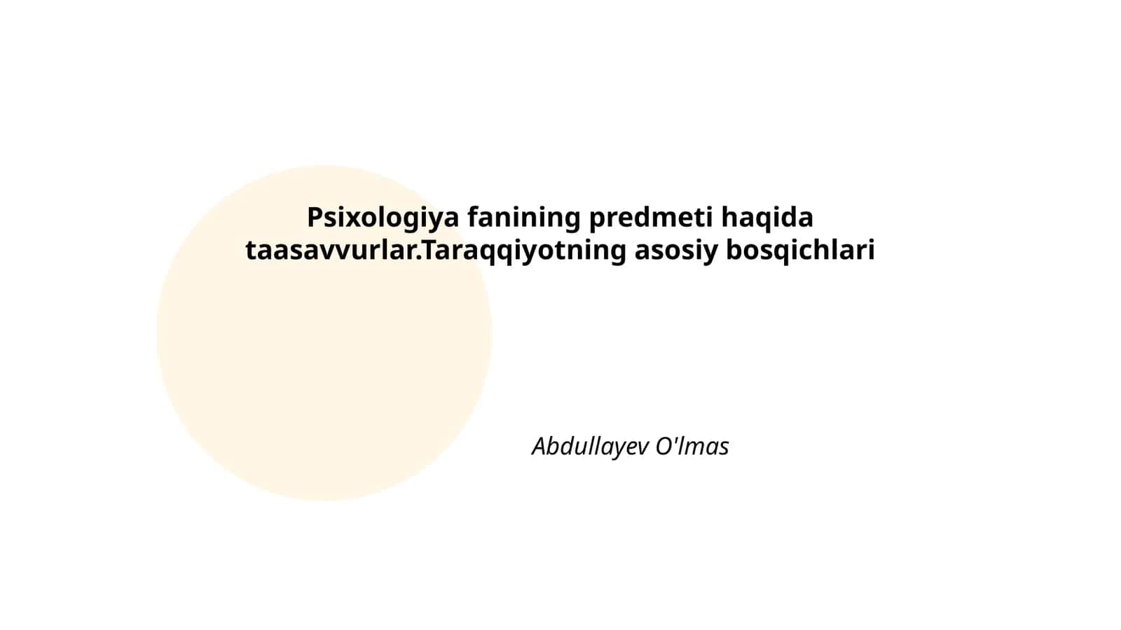 Psixologiya fanining predmeti haqida taasavvurlar.Taraqqiyotning asosiy bosqichlari 1