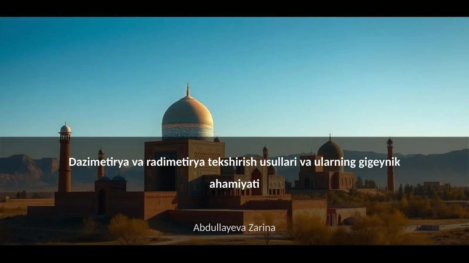Dazimetirya va radimetirya tekshirish usullari va ularning gigeynik ahamiyati 1