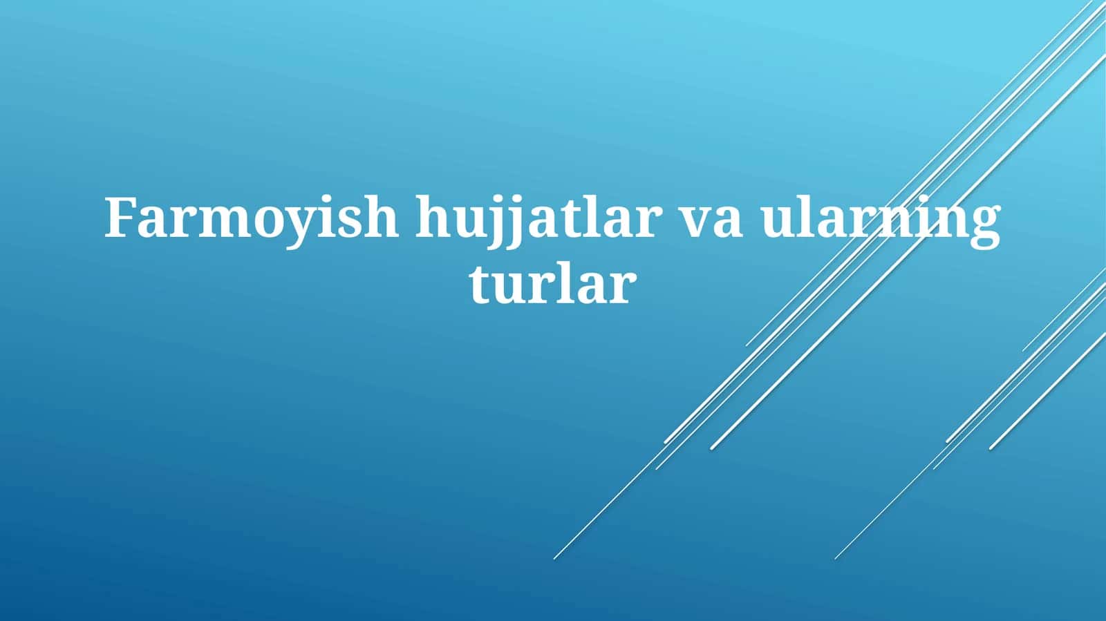 Farmoyish hujjatlar va ularning turlar 1