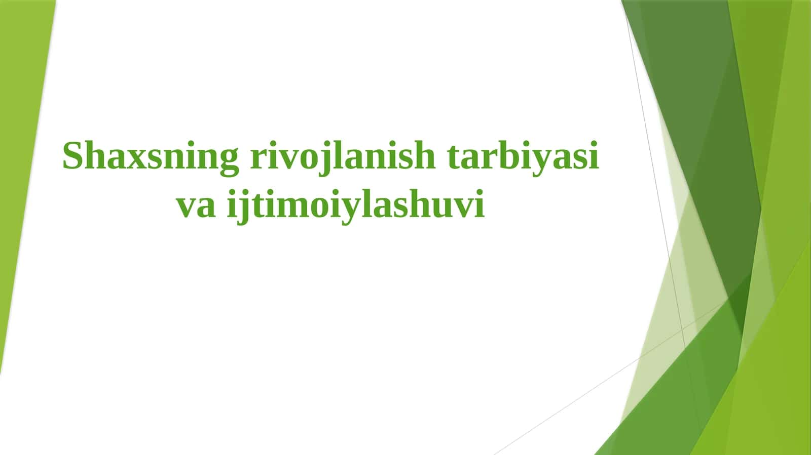 Shaxsning rivojlanish tarbiyasi va ijtimoiylashuvi 1
