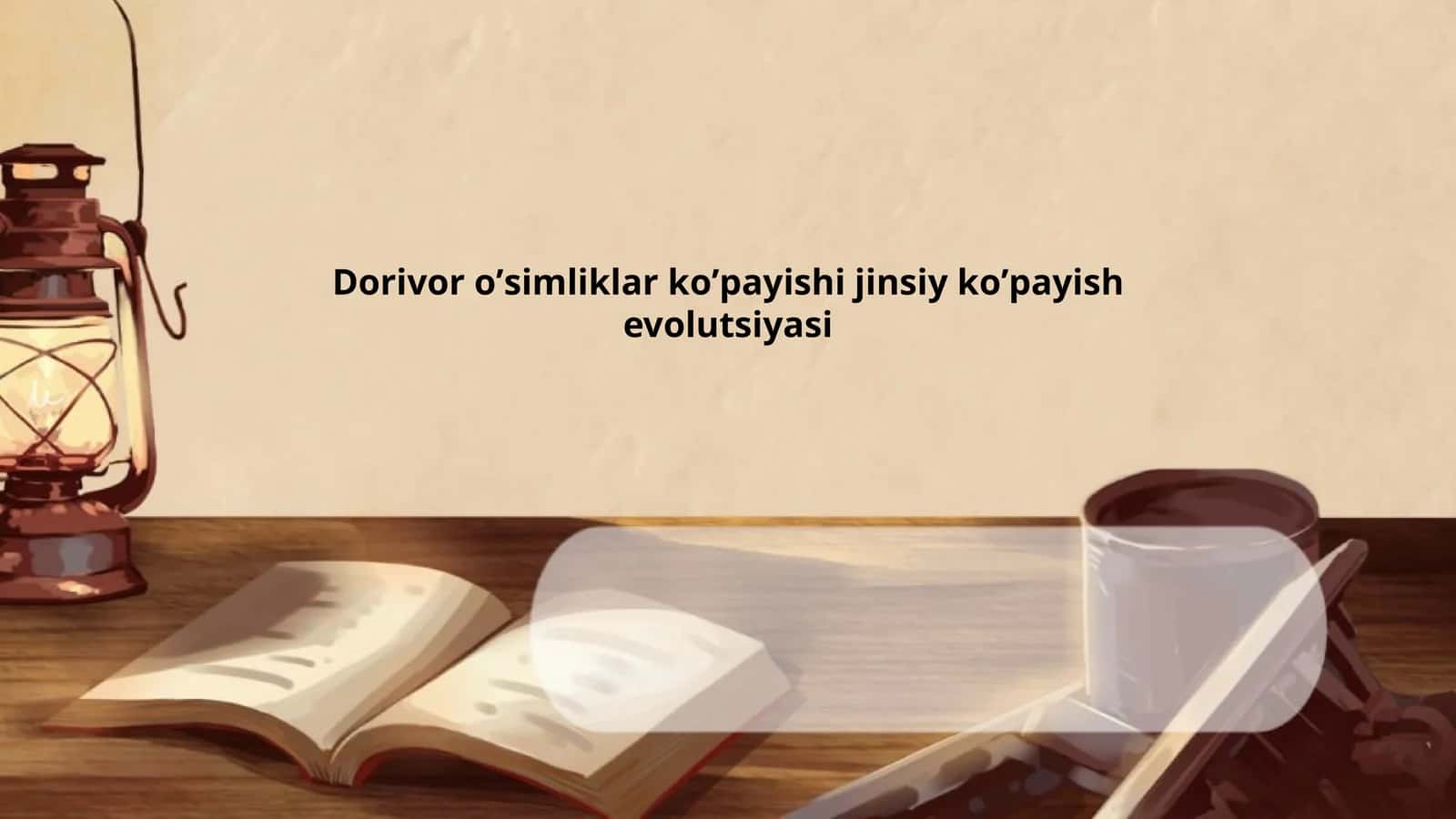 Dorivor o‘simliklar ko‘payishi jinsiy ko‘payish evolutsiyasi 1
