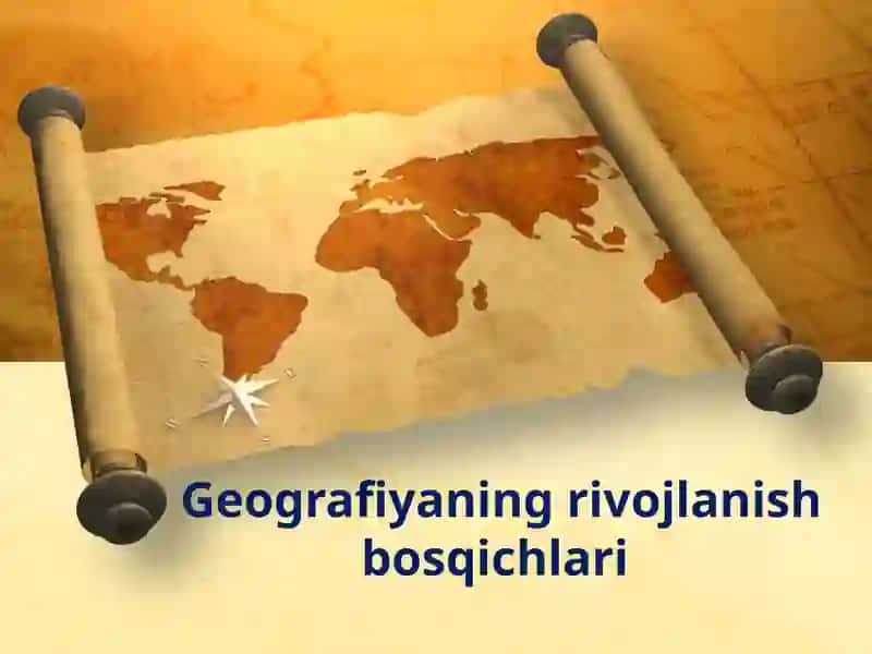 Geografiyaning rivojlanish bosqichlari