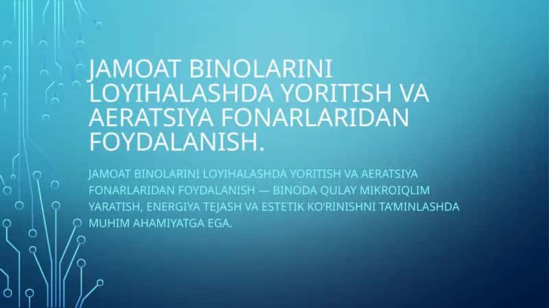 Jamoat binolarini loyihalashda yoritish va aeratsiya fonarlaridan foydalanish. 1
