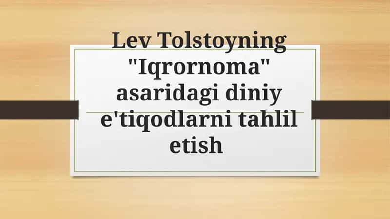 Lev Tolstoyning "Iqrornoma" asaridagi di ye'tiqodlarni tahliletish 1