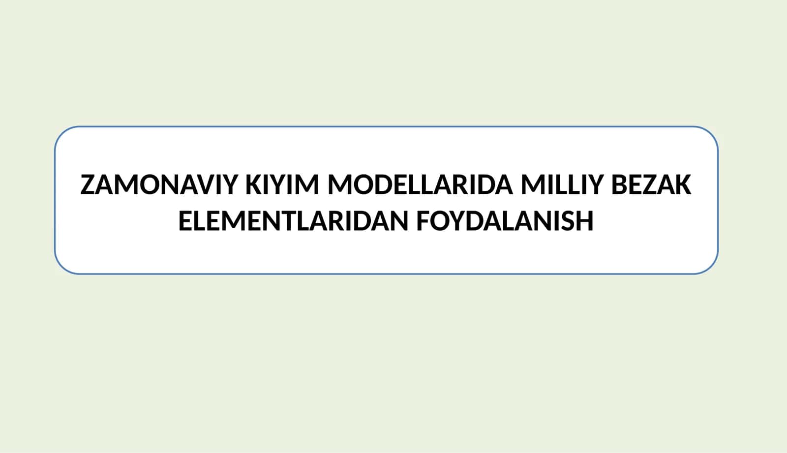 Zamonaviy Kiyim Modellarida Milliy Bezak Elementlaridan Foydalanish 1
