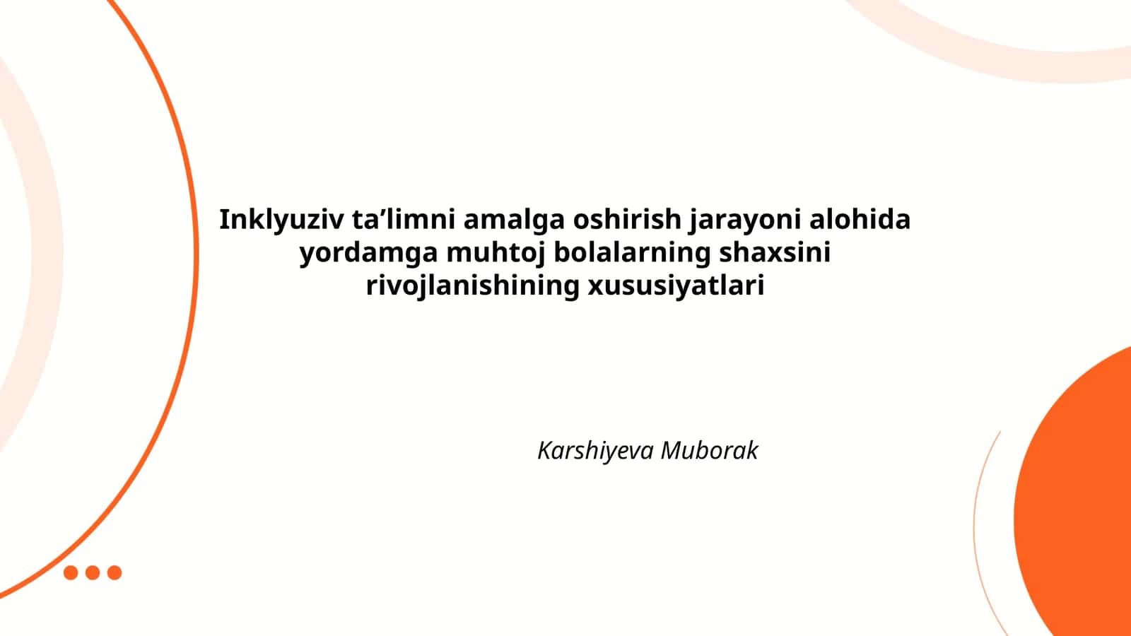 Inklyuziv taʼlimni amalga oshirish jarayoni alohida yordamga muhtoj bolalarning shaxsini rivojlanishining xususiyatlari 1