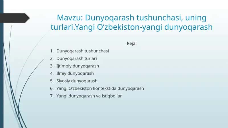 Dunyoqarash tushunchasi, uning turlari.Yangi Oʻzbekiston-yangi dunyoqarash 1