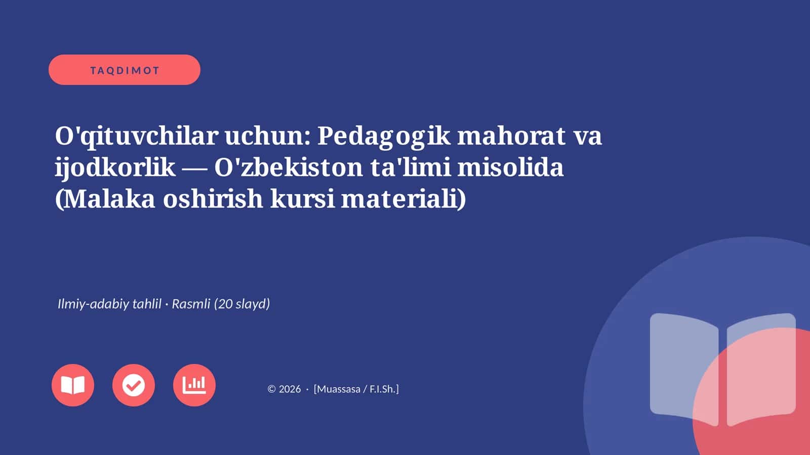 O'qituvchilar uchun: Pedagogik mahorat va ijodkorlik — O'zbekiston ta'limi misolida (Malaka oshirish kursi materiali) 1