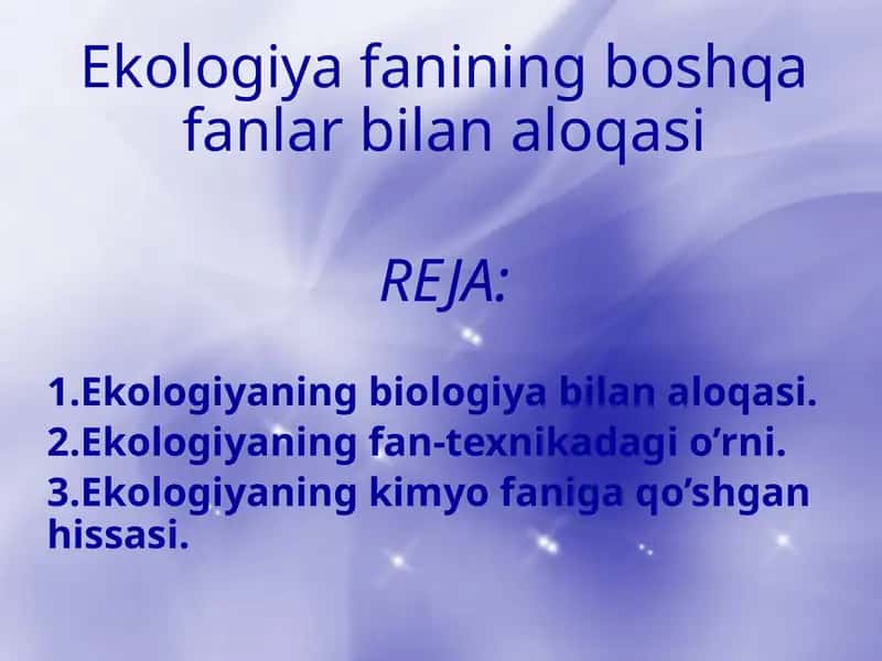 Ekologiyafanining boshqafanlar bilan aloqasi 1